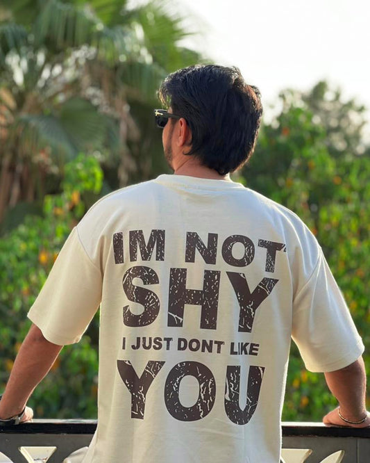 I’m Not Shy I Just Don’t Like You